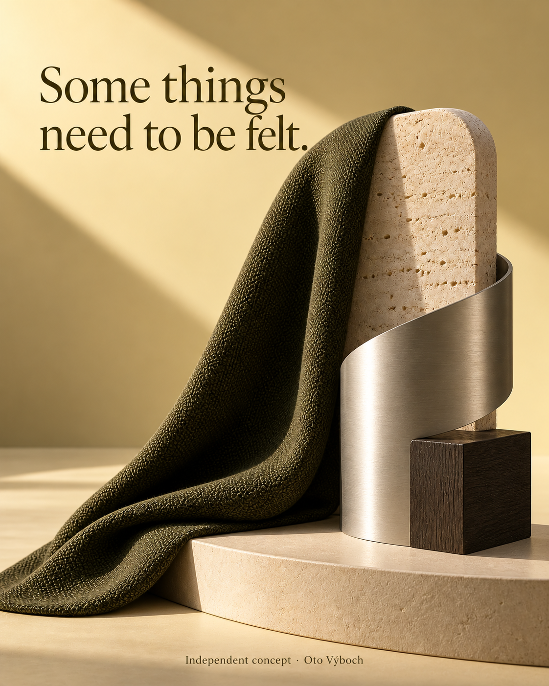 Some things need to be felt. — independent concept