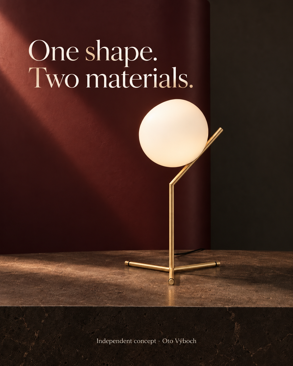 One shape. Two materials. — independent concept