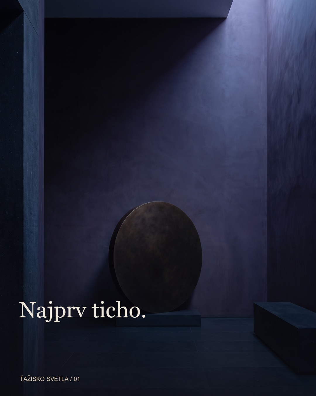 Najprv ticho.