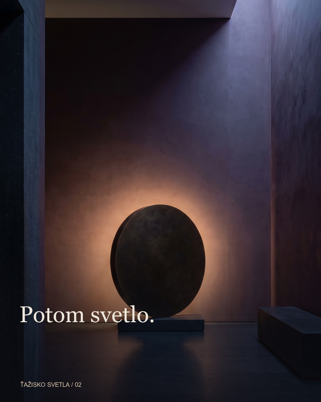 Potom svetlo.