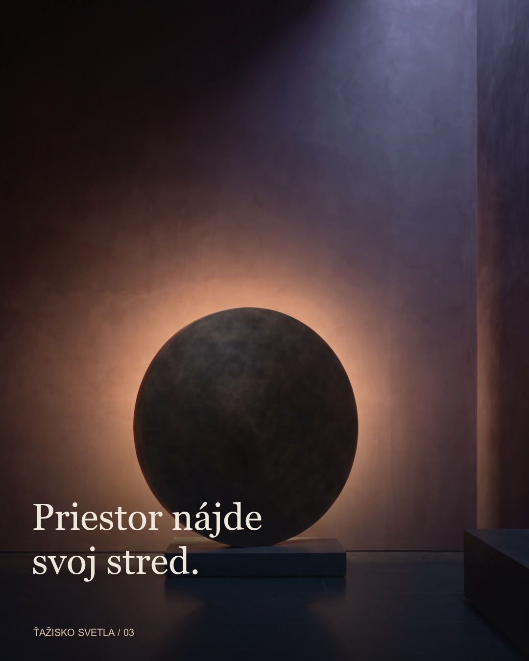 Priestor nájde svoj stred.